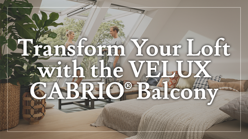 Transform Your Loft with the VELUX CABRIO®​ Balcony