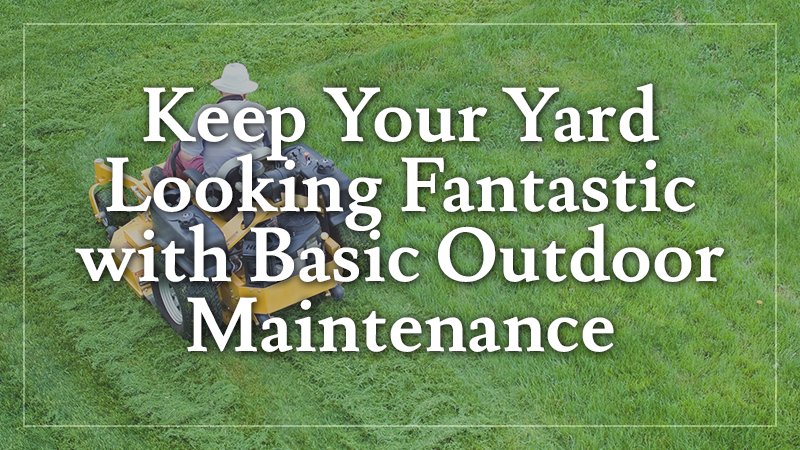 Basic Outdoor Maintenance