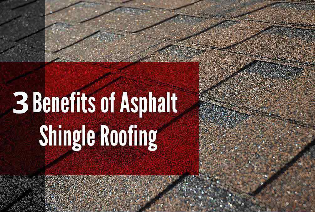 Benefits of Asphalt Shingle Roofing